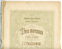 Partition des «Trois morceaux pour piano» op. 2 de Paderewski – n° 1: Gavotte, n° 2: Mélodie, n° 3: Valse mélancolique (Ed. Kruzinski & Lewi, Varsovie – dédicace «à Madame Thérèse Wlasoff née Quintin de Roumarais»)